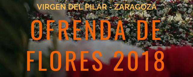 Ofrenda de Flores a la Virgen del Pilar 2018